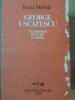 George Uscatescu - Pledoarie pentru Europa, Ioana Mustata, Editura Roza Vanturilor, 1990, Istorie, 154 pagini