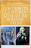 Contributii la Istoria Literaturii Romane Vechi, Dan Zamfirescu