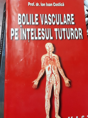 BOLILE VASCULARE PE INTELESUL TUTUROR Ion Ioan Costica foto