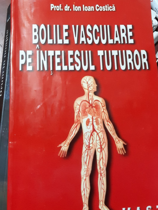 BOLILE VASCULARE PE INTELESUL TUTUROR Ion Ioan Costica