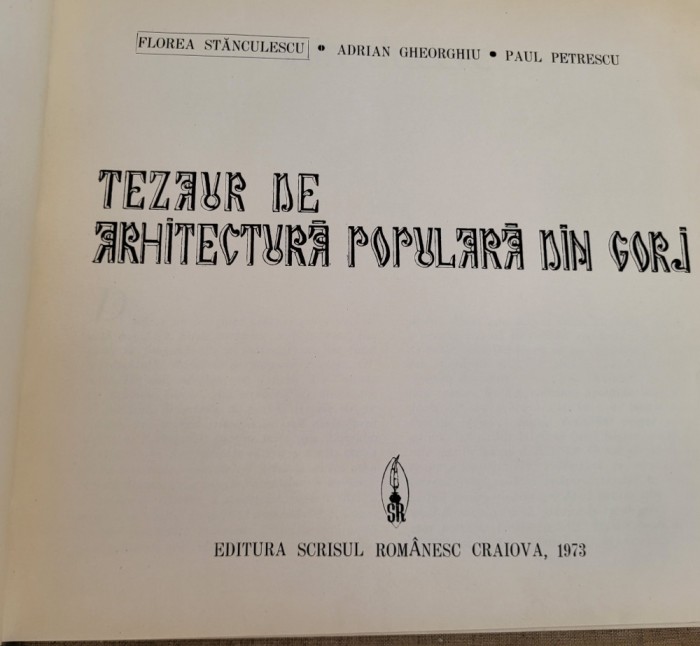 Florea Stanculescu, A. Gheorghiu, Paul Petrescu - Arhitectura populara din Gorj