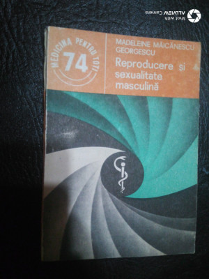 Reproducere si sexualitate masculina-Madeleine Maicanescu Georgescu foto