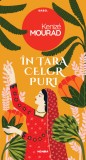 In tara celor puri | Kenize Mourad, 2020, Nemira