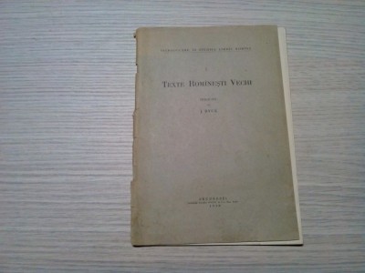 TEXTE ROMANESTI VECHI - J. Byck - Editura Atelierele Grafice SOCEC, 1930, 32 p. foto