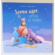 SOMN USOR , OMULET AL VISELOR ! text si ilustratii de LENA HESSE si ANNETTE MOSER , 2024