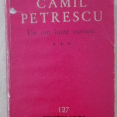 myh 44f - BPT - Camil Petrescu - Un om intre oameni - volumul 3 - ed 1962