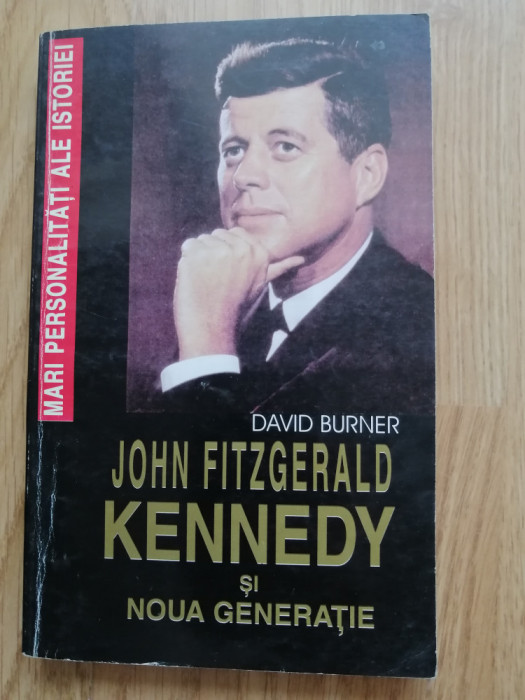 David Burner - John Fitzgerald Kennedy si noua generatie, 1995