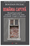 Rom&acirc;nia captivă - Paperback brosat - Bogdan Ficeac - Eikon