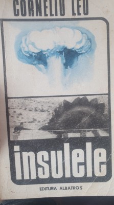 Insulele, Corneliu Leu, Ed Albatros 1982 foto