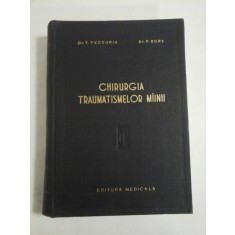 Chirurgia traumatismelor mainii, 1958 - Dr. T. Teodoru , D.r P. Bors