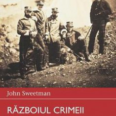 Razboiul Crimeii 1854-1856 - John Sweetman