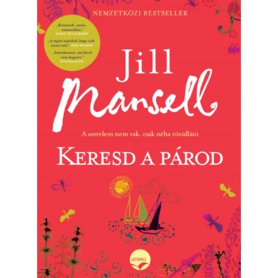 Keresd a p&amp;aacute;rod! - A szerelem nem vak, csak n&amp;eacute;ha r&amp;ouml;vidl&amp;aacute;t&amp;oacute; - Jill Mansell foto