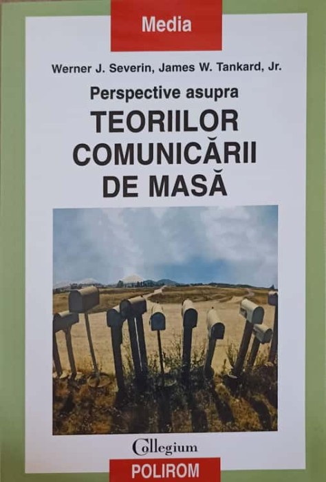 PERSPECTIVE ASUPRA TEORIILOR COMUNICARII DE MASA-W.J. SEVERIN, J.W. TANKARD-278350