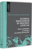 Audierea persoanelor in procesul judiciar - Ionut-Daniel Dumitrascu