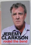 ROUND THE BEND by JEREMY CLARKSON , 2011