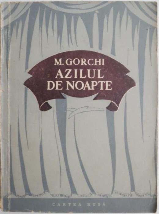 Azilul de noapte &ndash; M. Gorchi