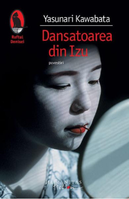 Dansatoarea Din Izu, Yasunari Kawabata - Editura Humanitas foto