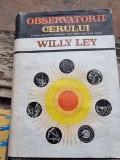 OBSERVATORII CERULUI - WILLY LEY