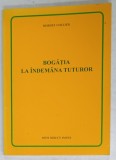 BOGATIA LA INDEMANA TUTUROR - Robert Collier, 1994, Rom Direct, Psihologie, Coperta Brosata, 206 pagini