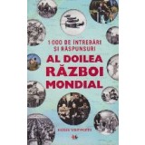 1000 de Intrebari si Raspunsuri. Al Doilea Razboi Mondial