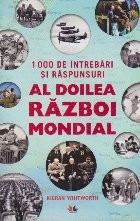 1000 de Intrebari si Raspunsuri. Al Doilea Razboi Mondial foto