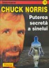 Puterea secreta a sinelui - Chuck Norris. Carte
