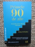 Primele 90 de zile. Strategii pentru liderii viitorului - Michael D. Watkins