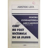 Cine au fost victimele de la Jilava - 1993 - Aristide Lefa ($Y81)
