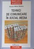 Tehnici Comunicare Social Media - Horea Mihai Badau, Polirom 2011, Relatii Publice, 210 pagini