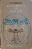 PERSONALITATE SI ASPIRATIE de MIHAI PREDESCU, 1986 * MINIMA UZURA