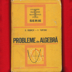 "Probleme de algebră" - C. Cosnita, F. Turtoiu, Editia a III-a, 1972