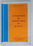 CONSILIEREA SI ORIENTAREA IN SCOALA de GHEORGHE TOMSA , 1999