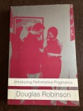 Introducing Performative Pragmatics - Douglas Robinson