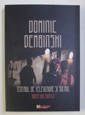 TEATRUL DE TELEVIZIUNE SI SACRUL - INGER SAU SATELIT de DOMINIC DEMBINSKI , 2020 foto