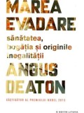 Cumpara ieftin Marea evadare. Sanatatea, bogatia si originile inegalitatii/Angus Deaton