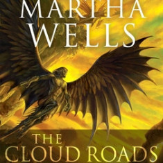 The Cloud Roads: Volume One of the Books of the Raksura