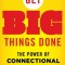 Get Big Things Done: The Power of Connectional Intelligence