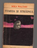 C8549 FEMEIA SI STRAINUL DE MIKA WALTARI