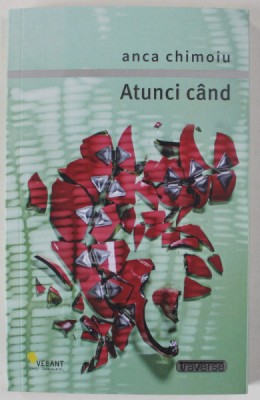 ATUNCI CAND , PROZA SCURTA de ANCA CHIMOIU , 2023 foto