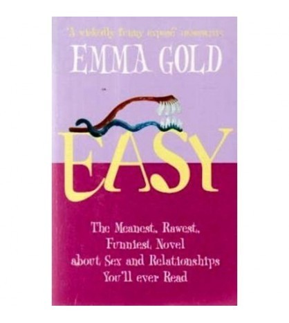 Emma Gold - Easy - The meanest, rawest, funniest, novel about sex an