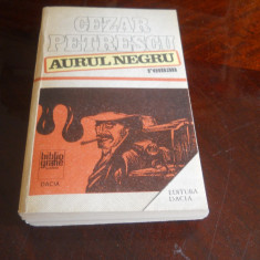 Aurul negru -Cezar Petrescu,1984