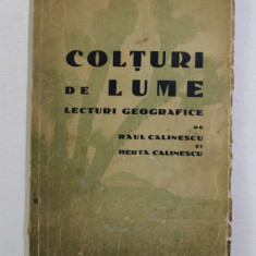 COLTURI DE LUME - LECTURI GEOGRAFICE de RAUL CALINESCU , HERTA CALINESCU