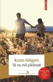 Sa nu ma parasesti/Kazuo Ishiguro, Polirom