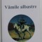 VAMILE ALBASTRE de EMIL BELU , 2019