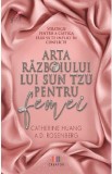 Arta razboiului lui Sun Tzu pentru femei | Catherine Huang, A.D. Rosenberg