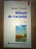 Sfarsit de vacanta- Henry Troyat, Polirom