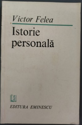 VICTOR FELEA - ISTORIE PERSONALA (POEME) [editia princeps, 1983] foto