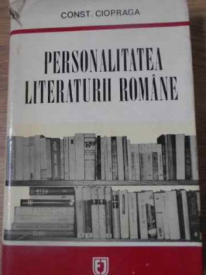 PERSONALITATEA LITERATURII ROMANE-CONSTANTIN CIOPRAGA foto