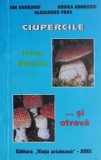 Ciupercile, intre deliciu si otrava &ndash; Ion Armasoiu, Rodica Armasoiu, Alexandru Parv