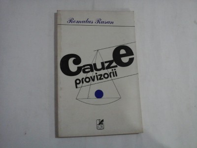 CAUZE PROVIZORII proze - ROMULUS RUSAN foto
